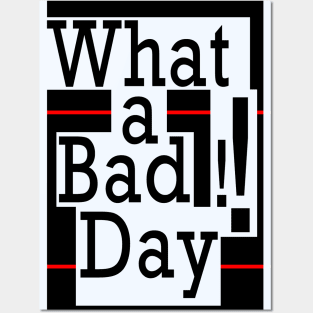 What a Bad Day Posters and Art
